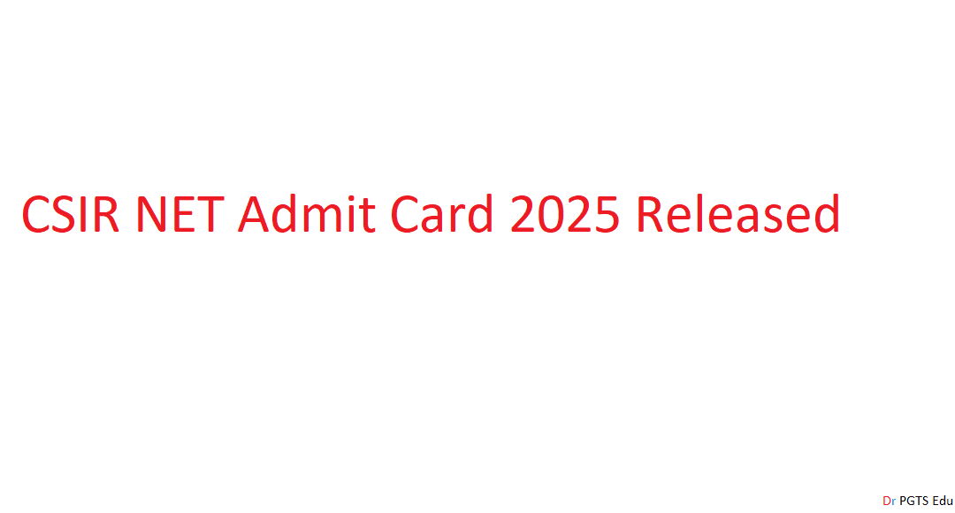 CSIR NET Admit Card 2025 Released
