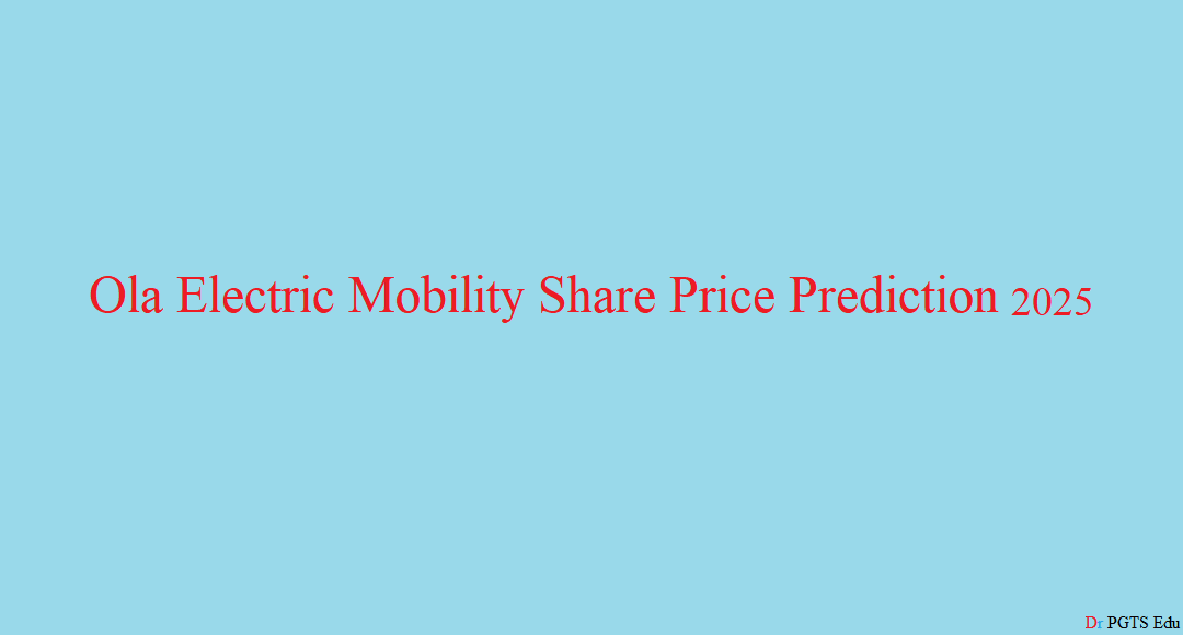 Ola Electric Mobility Share Price Prediction 2025