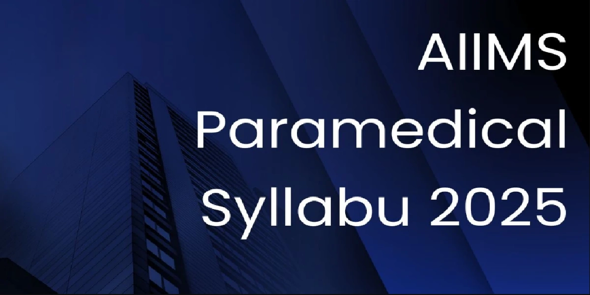 AIIMS Paramedical Syllabus 2025